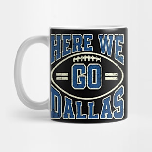 Here We Go Dallas Football Mug